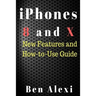iPhones 8 and X: New Features and How-to-Use Guide