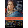 Champion of Choice: The Life and Legacy of Women's Advocate Nafis Sadik