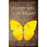 Footprints on the Heart: A Remembrance Anthology: A Collection of Poetry and Prose Inspired by love and loss