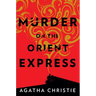 Murder on the Orient Express: A Hercule Poirot Mystery: The Official Authorized Edition