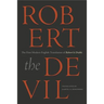Robert the Devil: The First Modern English Translation of Robert le Diable, an Anonymous French Romance of the Thirteenth Century