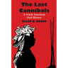 The Last Cannibals: A South American Oral History