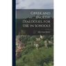 Greek and English Dialogues, for Use in Schools