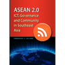 ASEAN 2.0: Ict, Governance and Community in Southeast Asia