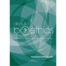About Bioethics: Volume 2 - Caring for People Who Are Sick or Dying