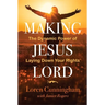 Making Jesus Lord: The Dynamic Power of Laying Down Your Rights