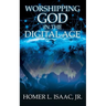 Worshipping God in the Digital Age: (Another View from the Pew)