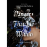 Dangers That Lie Within