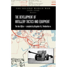 The Development of Artillery Tactics and Equipment: Official History Of The Second World War Army