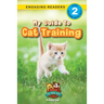 My Guide to Cat Training: Speak to Your Pet (Engaging Readers, Level 2)