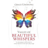 Valley of Beautiful Whispers: An Encouraging True-Life Story of One Woman Who Discovers That God Is Truly Enough