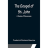 The Gospel of St. John: A Series of Discourses