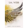 Spirited: Book 1: No Accidents