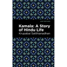Kamala: A Story of Hindu Life