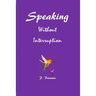 Speaking Without Interruption
