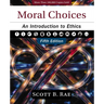 Moral Choices, Fifth Edition: An Introduction to Ethics