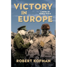 Victory in Europe: A Novel of World War II
