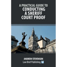 A Practical Guide to Conducting a Sheriff Court Proof