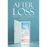After Loss: Hope for Widows, Widowers, and Partners