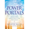 Power Portals: Awaken Your Connection to the Spirit Realm