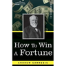 How to Win a Fortune