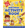 Birthday Activity Book for Boys 6-8: Including Mazes, Dot-to-Dot, Color by Number, Word Search, Spot The Difference & More!