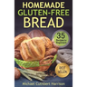 Homemade Gluten-Free Bread: 35 Recipes for Beginners