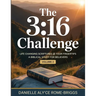The 3: 16 Challenge: Life Changing Scriptures @ Your Fingertips