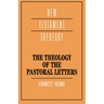 The Theology of the Pastoral Letters