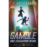 Gamble: One Champion Wins