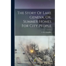The Story Of Lake Geneva, Or, Summer Homes For City People