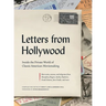 Letters from Hollywood: Inside the Private World of Classic American Moviemaking