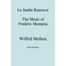 Le Jardin Retrouve. the Music of Frederic Mompou.