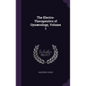 The Electro-Therapeutics of Gynæcology, Volume 1