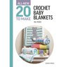 All-New Twenty to Make: Crochet Baby Blankets