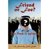 Friend or Foe?- The Truth Is Within...