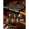 A Collection of Intermediate/Advanced Classical Music for the Piano