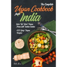 The Complete Vegan Cookbook from India: Spice Up Your Vegan Menu with Indian Cuisine: 450 Spicy Vegan Recipes