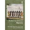 The Routledge History of Slavery