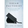 Dream Factories: Why Universities Won't Solve the Youth Jobs Crisis