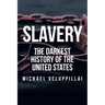 Slavery: The Darkest History of the United States