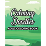 Calming Doodles Adult Coloring Book: Intricate Designs And Patterns To Color, A Coloring Activity Book For Stress Relief And Relaxation, Great Christm