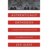 Authentically Orthodox: A Tradition-Bound Faith in American Life