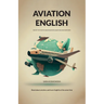Aviation English: short texts with grammar explanations and exercises