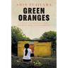 Green Oranges: A Journey into Honduras to Find Redemption, Hope, and Transformation