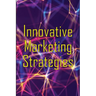 Innovative Marketing Strategies: Marketing Skills