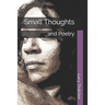 Small Thoughts: and Poetry