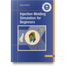 Injection Molding Simulation for Beginners