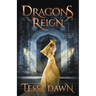 Dragons Reign: A Novel of Dragons Realm