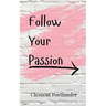 Follow Your Passion